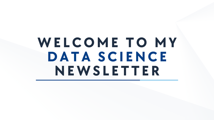 Welcome to My Weekly Data Science Newsletter