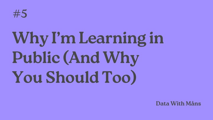 Why I’m Learning in Public (And Why You Should Too)